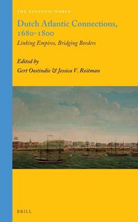 Produktbild: Dutch Atlantic Connections, 1680-1800