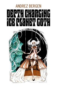 Produktbild: Depth Charging Ice Planet Goth