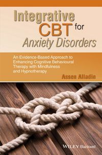 Produktbild: Integrative CBT for Anxiety Disorders - AnEvidence-Based Approach to Enhancing CBT withMindfulness and Hypnotherapy