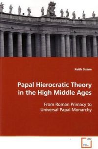 Produktbild: Sisson, K: Papal Hierocratic Theory in the High Middle Ages