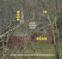 Produktbild: Hans Georg Esch. B&ouml;hm in B&ouml;hm - Der architektonische Blick II / The Architectural Eye II