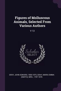 Produktbild: Figures of Molluscous Animals, Selected From Various Authors