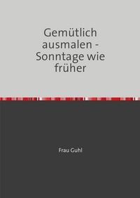 Produktbild: Gem&uuml;tlich ausmalen / Gem&uuml;tlich ausmalen - Sonntage wie fr&uuml;her