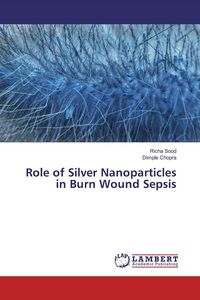 Produktbild: Role of Silver Nanoparticles in Burn Wound Sepsis