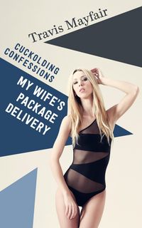 Produktbild: My Wife's Package Delivery (Cuckolding Confessions)