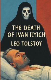 Produktbild: The Death Of Ivan Ilych (Illustrated)