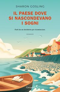 Produktbild: Il paese dove si nascondevano i sogni