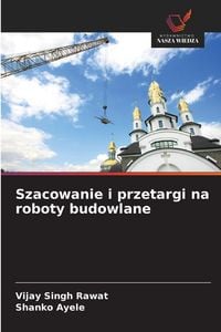 Produktbild: Szacowanie i przetargi na roboty budowlane