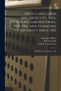 Produktbild: Optics and Laser Spectroscopy, Bell Telephone Laboratories, 1951-1961, and Stanford University Since 1961