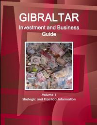 Produktbild: Gibraltar Investment and Business Guide Volume 1 Strategic and Practical Information