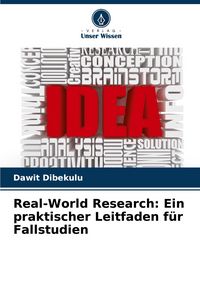 Produktbild: Real-World Research: Ein praktischer Leitfaden f&uuml;r Fallstudien