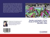 Produktbild: Gender and Health: A Case Study of Raffiq Nagar Slum Mumbai, India