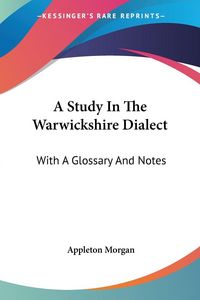 Produktbild: A Study In The Warwickshire Dialect
