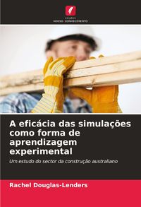 Produktbild: A efic&aacute;cia das simula&ccedil;&otilde;es como forma de aprendizagem experimental