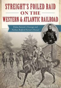 Produktbild: Streight's Foiled Raid on the Western & Atlantic Railroad