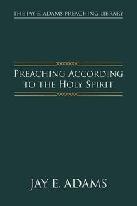Produktbild: Preaching According to the Holy Spirit