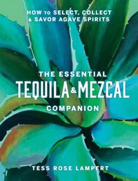 Produktbild: The Essential Tequila & Mezcal Companion