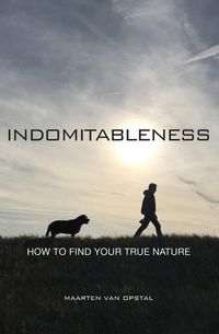 Produktbild: Indomitableness: How to Find Your True Nature