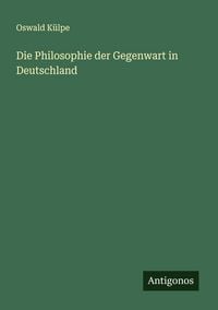 Produktbild: Die Philosophie der Gegenwart in Deutschland