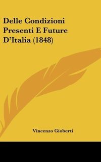 Produktbild: Delle Condizioni Presenti E Future D'Italia (1848)