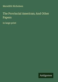 Produktbild: The Provincial American; And Other Papers