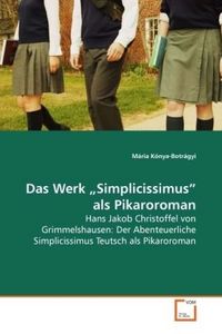 Produktbild: K&oacute;nya-Botr&aacute;gyi, M: Das Werk "Simplicissimus" als Pikaroroman