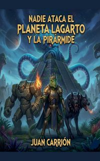Produktbild: Nadie Ataca El Planeta Lagarto Y La Pir&aacute;rmide