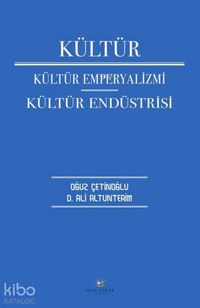 Produktbild: K&uuml;lt&uuml;r - K&uuml;lt&uuml;r Emperyalizmi K&uuml;lt&uuml;r End&uuml;strisi