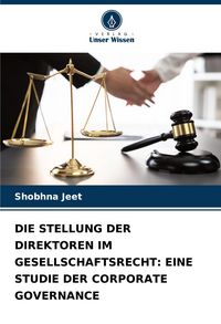Produktbild: DIE STELLUNG DER DIREKTOREN IM GESELLSCHAFTSRECHT: EINE STUDIE DER CORPORATE GOVERNANCE