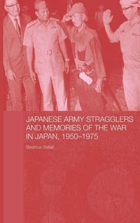 Produktbild: Japanese Army Stragglers and Memories of the War in Japan, 1950-75