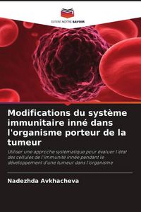 Produktbild: Modifications du syst&egrave;me immunitaire inn&eacute; dans l'organisme porteur de la tumeur
