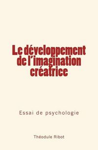 Produktbild: Le d&eacute;veloppement de l'imagination cr&eacute;atrice: Essai de psychologie