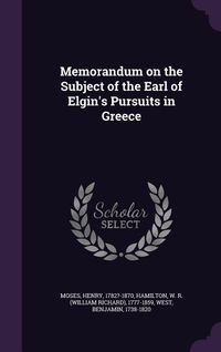 Produktbild: Memorandum on the Subject of the Earl of Elgin's Pursuits in Greece