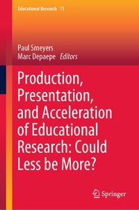 Produktbild: Production, Presentation, and Acceleration of Educational Research: Could Less be More?