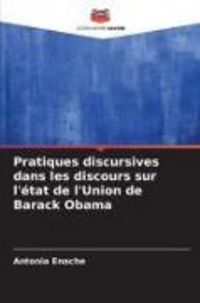 Produktbild: Pratiques discursives dans les discours sur l'&eacute;tat de l'Union de Barack Obama