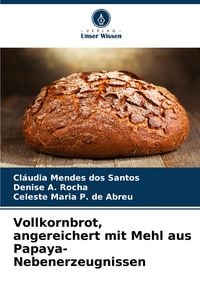 Produktbild: Vollkornbrot, angereichert mit Mehl aus Papaya-Nebenerzeugnissen
