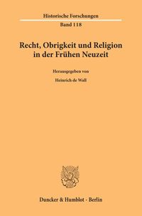 Produktbild: Recht, Obrigkeit und Religion in der Fr&uuml;hen Neuzeit.