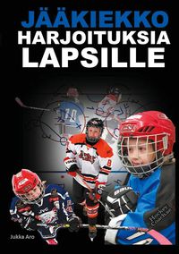 Produktbild: J&auml;&auml;kiekkoharjoituksia Lapsille