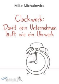 Produktbild: Clockwork: Damit dein Unternehmen l&auml;uft wie ein Uhrwerk