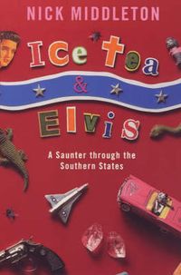 Produktbild: Ice Tea and Elvis: A Saunter Through the Southern States