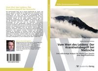 Produktbild: Vom Wert des Leidens: Der Krankheitsbegriff bei Nietzsche