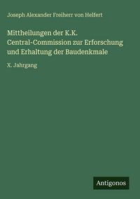 Produktbild: Mittheilungen der K.K. Central-Commission zur Erforschung und Erhaltung der Baudenkmale