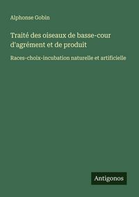 Produktbild: Trait&eacute; des oiseaux de basse-cour d'agr&eacute;ment et de produit