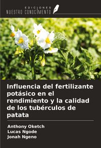 Produktbild: Influencia del fertilizante pot&aacute;sico en el rendimiento y la calidad de los tub&eacute;rculos de patata