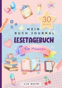 Produktbild: Mein Buch Journal &ndash; Lesetagebuch f&uuml;r M&auml;dchen