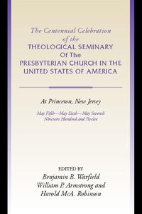 Produktbild: The Centennial Celebration of the Theological Seminary of The Presbyterian Church in the United States of America at Princeton,NJ