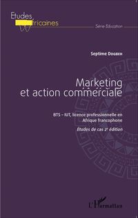 Produktbild: Marketing et action commerciale BTS-IUT, licence professionnelle en Afrique francophone