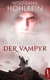 Bild vom Artikel Die Chronik der Unsterblichen - Der Vampyr vom Autor Wolfgang Hohlbein