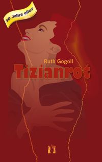 Bild vom Artikel Tizianrot vom Autor Ruth Gogoll