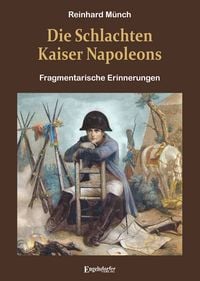 Produktbild: Die Schlachten Kaiser Napoleons